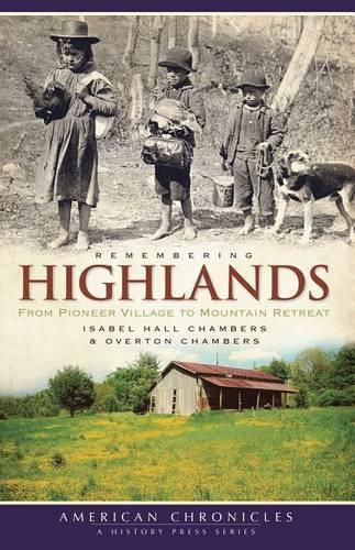 Cover image for Remembering Highlands: From Pioneer Village to Mountain Retreat