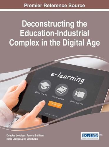 Cover image for Deconstructing the Education-Industrial Complex in the Digital Age