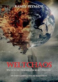 Cover image for Weltchaos: Wie sich die Demokratie selbst zerstoert