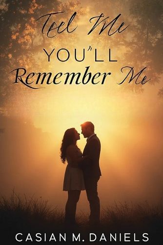 Cover image for Tell Me You'll Remember Me