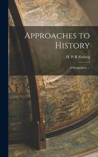 Cover image for Approaches to History: a Symposium. --