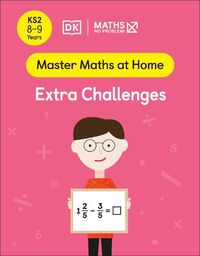 Cover image for Maths - No Problem! Extra Challenges, Ages 8-9 (Key Stage 2)