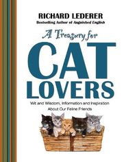 Cover image for A Treasury for Cat Lovers: Wit and Wisdom, Information and Inspiration About