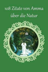 Cover image for 108 Zitate von Amma uber die Natur