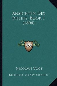 Cover image for Ansichten Des Rheins, Book 1 (1804)