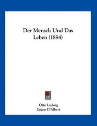 Cover image for Der Mensch Und Das Leben (1894)