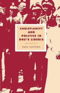 Cover image for Christianity and Politics in Doe's Liberia