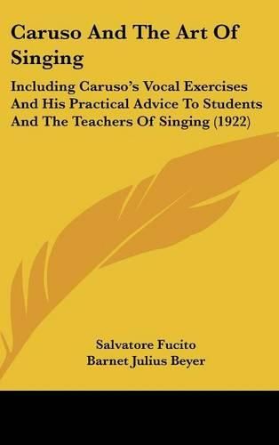 Cover image for Caruso and the Art of Singing: Including Caruso's Vocal Exercises and His Practical Advice to Students and the Teachers of Singing (1922)