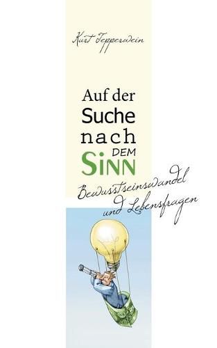 Cover image for Auf der Suche nach dem Sinn: Bewusstseinswandel und Lebensfragen