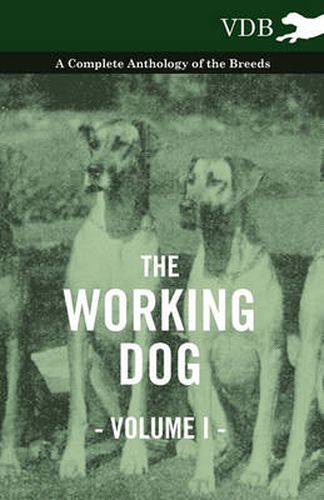 Cover image for The Working Dog Vol. I. - A Complete Anthology of the Breeds