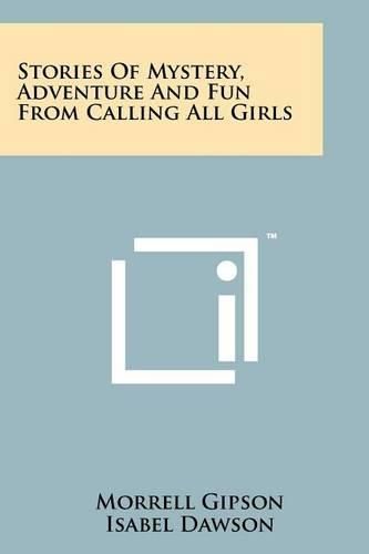 Cover image for Stories of Mystery, Adventure and Fun from Calling All Girls