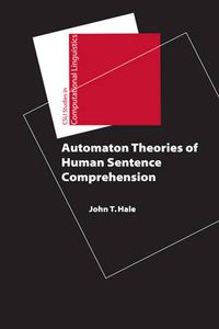 Cover image for Automaton Theories of Human Sentence Comprehension