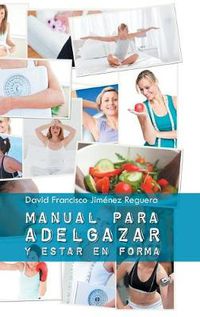 Cover image for Manual Para Adelgazar y Estar En Forma