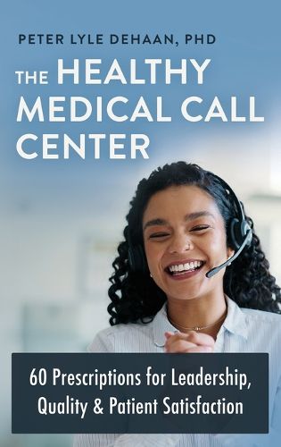 Cover image for The Healthy Medical Call Center