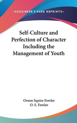 Cover image for Self-Culture And Perfection Of Character Including The Management Of Youth