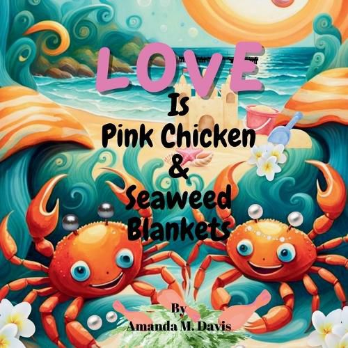 Cover image for Love Is Pink Chicken & Seaweed Blankets