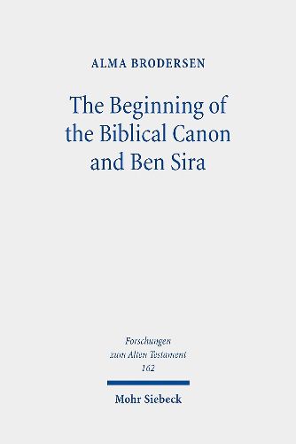 Cover image for The Beginning of the Biblical Canon and Ben Sira