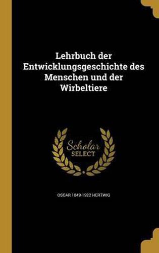 Lehrbuch Der Entwicklungsgeschichte Des Menschen Und Der Wirbeltiere