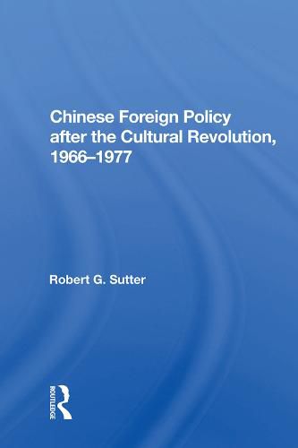 Chinese Foreign Policy after the Cultural Revolution, 1966-1977