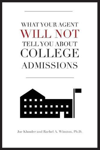 Cover image for What Your Agent Will Not Tell You About College Admissions