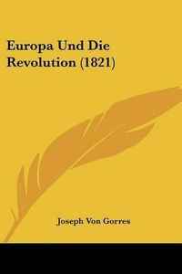 Cover image for Europa Und Die Revolution (1821)