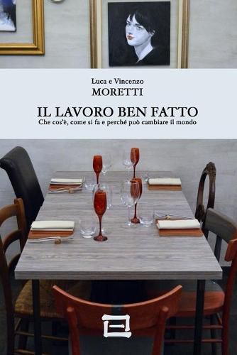 Cover image for Il Lavoro Ben Fatto: Che cos'e, come si fa e perche puo cambiare il mondo