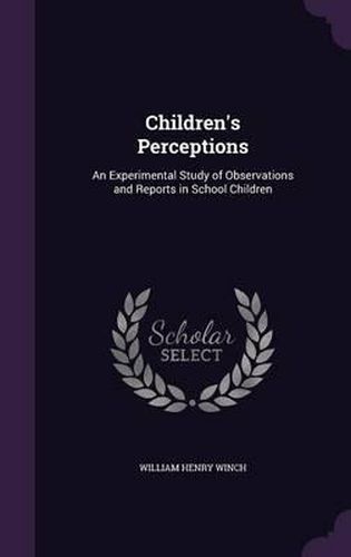 Children's Perceptions: An Experimental Study of Observations and Reports in School Children