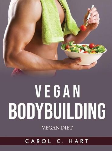 Cover image for Vegan Bodybuilding: Vegan Diet