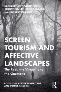 Cover image for Screen Tourism and Affective Landscapes: The Real, the Virtual, and the Cinematic