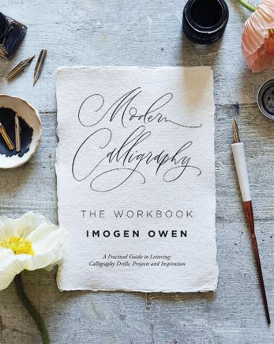 Cover image for Modern Calligraphy: The Workbook: A Practical Workbook to Help You to Practise Your Lettering and Calligraphy Skills