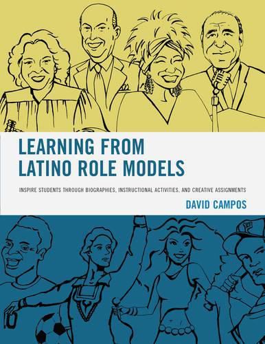 Cover image for Learning from Latino Role Models: Inspire Students through Biographies, Instructional Activities, and Creative Assignments