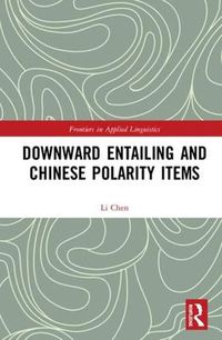 Cover image for Downward Entailing and Chinese Polarity Items