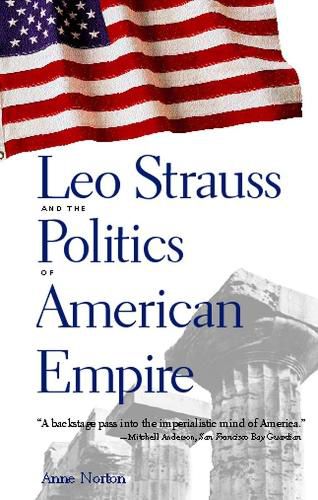 Cover image for Leo Strauss and the Politics of American Empire