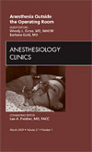 Cover image for Anesthesia Outside the Operating Room, An Issue of Anesthesiology Clinics