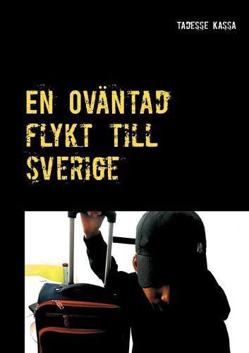 Cover image for En Ovantad flykt till Sverige: Sjalvbiografi