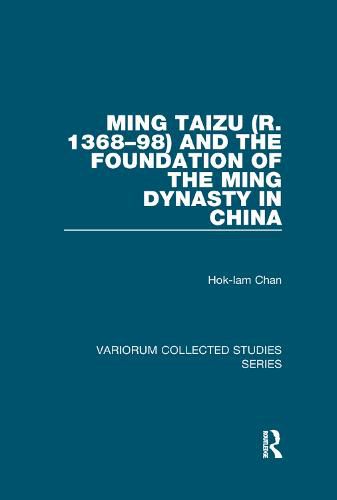 Cover image for Ming Taizu (r. 1368-98) and the Foundation of the Ming Dynasty in China