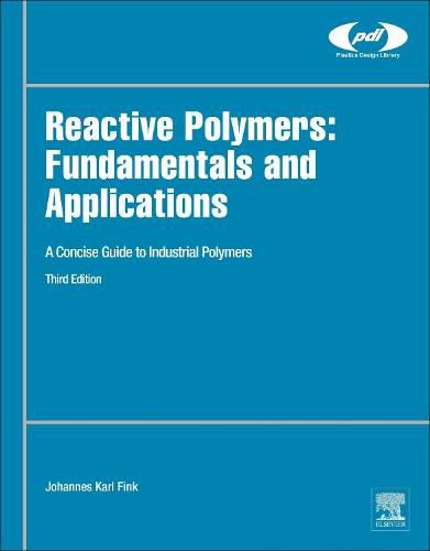 Cover image for Reactive Polymers: Fundamentals and Applications: A Concise Guide to Industrial Polymers