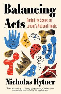 Cover image for Balancing Acts: Behind the Scenes at London's National Theatre