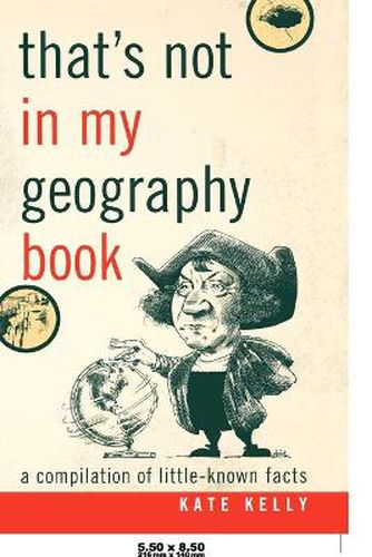 That's Not in My Geography Book: A Compilation of Little-Known Facts