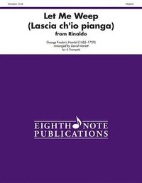 Cover image for Let Me Weep (Lascia Ch'io Pianga) (from Rinaldo): Score & Parts