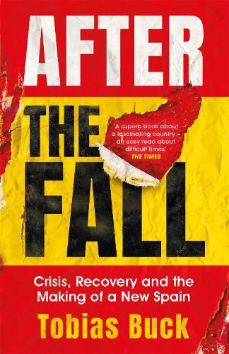 Cover image for After the Fall: Crisis, Recovery and the Making of a New Spain