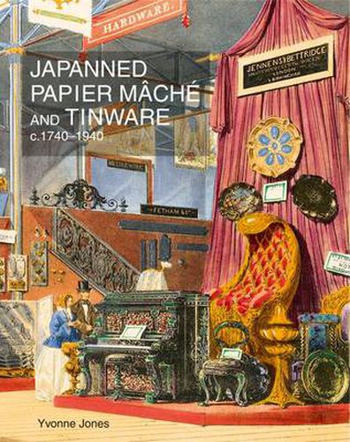 Japanned Papier Mache and Tinware C.1740-1940