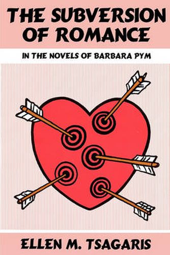 The Subversion of Romance in the Novels of Barbara Pym