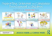 Cover image for Supporting Grammar and Language Development in Children: A Guidebook for the Grammar Tales Stories