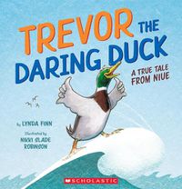 Cover image for Trevor the Daring Duck, a True Tale from Niue