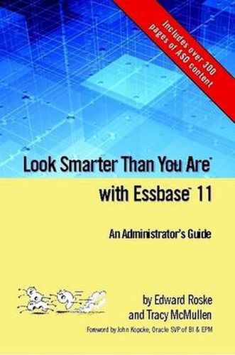 Cover image for Look Smarter Than You Are with Essbase 11: An Administrator's Guide