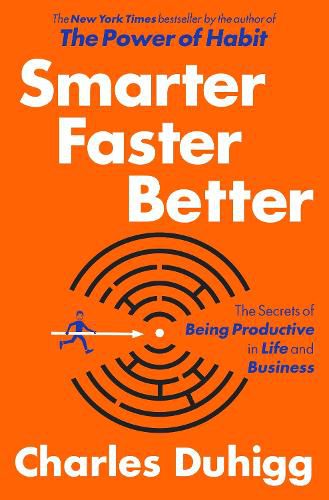Cover image for Smarter Faster Better: The Secrets of Being Productive in Life and Business