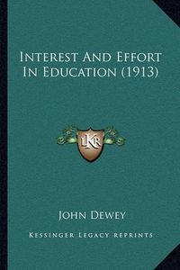 Cover image for Interest and Effort in Education (1913)