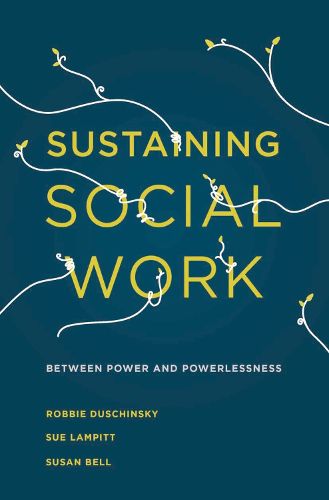 Cover image for Sustaining Social Work: Between Power and Powerlessness