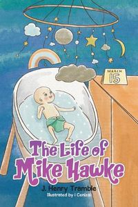 Cover image for The Life of Mike Hawke